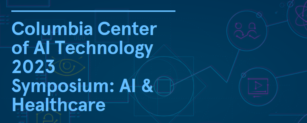 Columbia Center of AI Technology 2023 Symposium